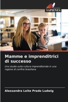 Mamme e imprenditrici di successo (Italian Edition) 6207770412 Book Cover