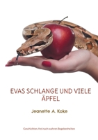 Evas Schlange und viele Äpfel: Geschichten, frei nach wahren Begebenheiten 375430738X Book Cover