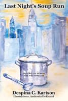 Last Night's Soup Run: Feeding the Hungry and the Homeless 1974590933 Book Cover
