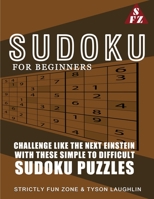 Sudoku For Beginners: Challenge Like The Next Einstein With These Simple To Difficult Sudoku Puzzles 1690494328 Book Cover