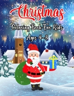 Christmas Coloring Book For Kids Ages 4-8: A Fun Christmas Coloring for Kids with Fun Easy and Relaxing Pages - Children’s Cute Christmas Gift For Hours of Winter Play!.Volume-1 B08P5LV8H9 Book Cover