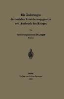 Die Anderungen Der Sozialen Versicherungsgesetze Seit Ausbruch Des Krieges 3642940021 Book Cover