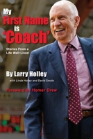 My First Name is 'Coach': Stories From a Life Well-Lived 1958363626 Book Cover