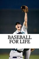 Baseball for Life 1541197275 Book Cover