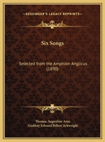 Six Songs: Selected From The Amphion Anglicus 1120708427 Book Cover