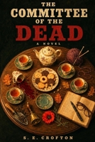 The Comittee of the Dead: "In Mardle, everyone dies of natural causes. Eventually." B0H6ZB38Y6 Book Cover