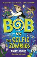 Bob vs the Selfie Zombies 1800783485 Book Cover