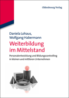 Weiterbildung Im Mittelstand: Personalentwicklung Und Bildungscontrolling in Kleinen Und Mittleren Unternehmen 3486705210 Book Cover