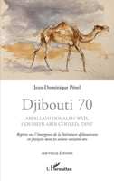 Djibouti 70. Abdillahi Doualeh Waïs, Houssein Abdi Gouled, Dini"": Repères sur l'émergence de la littérature djiboutienne en français dans les années soixante-dix Nouvelle édition (French Edition) 2343182132 Book Cover