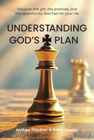 Understanding God's Plan: Discover the gift, the promise, and the opportunity God has for your life 1764056302 Book Cover