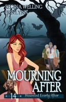 Mourning After: A Cozy Mystery with a Ghostly Twist (Haunted Everly After) 1953044441 Book Cover