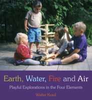 Earth, Water, Fire and Air Playful Explorations in the 4 Elements 086315090X Book Cover