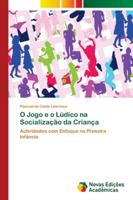 O Jogo e o Lúdico na Socialização da Criança 6202186887 Book Cover