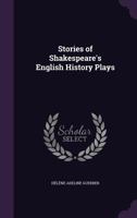 Stories of Shakespeare's English History Plays 0548820252 Book Cover