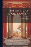 The Aeneid Of Vergil, Books 1-4 1021856991 Book Cover