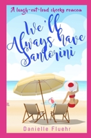 We'll Always Have Santorini B088N45M7M Book Cover