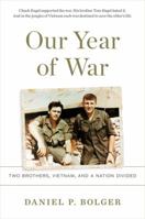 Our Year of War: Two Brothers, Vietnam, and a Nation Divided 0306903261 Book Cover