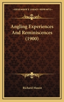 Angling Experiences And Reminiscences 1409781224 Book Cover