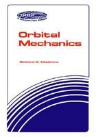 Orbital Mechanics (Orbit, a Foundation Series) 0894640100 Book Cover