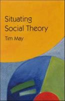 Situating Social Theory 0335192866 Book Cover