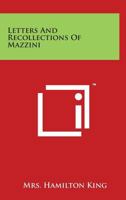 Letters and Recollections of Mazzini 1417963239 Book Cover
