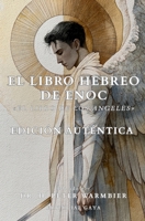 El Libro Hebreo de Enoc - Edición comentada en ESPAÑOL MODERNO: El Libro de los Ángeles B0FT3V6LCL Book Cover