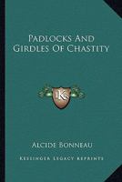 Padlocks and Girdles of Chastity 1589633474 Book Cover