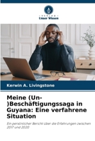 Meine (Un-)Beschäftigungssaga in Guyana: Eine verfahrene Situation (German Edition) 6208034884 Book Cover