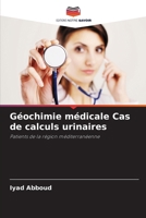 Géochimie médicale Cas de calculs urinaires: Patients de la région méditerranéenne (French Edition) 6208001277 Book Cover
