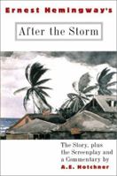 Ernest Hemingway's After the Storm: The Story plus the Screenplay and a Commentary 0786708379 Book Cover
