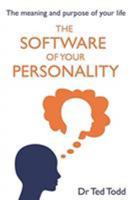 The 'Software' of Your Personality: The Meaning and Purpose of Life 0994591926 Book Cover