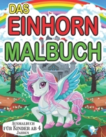 Das EINHORN MALBUCH: Wunderschöne Einhorn Motive zum Ausmalen für Kinder von 4-8 Jahren null Book Cover