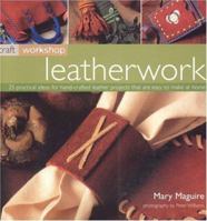Craft Workshop: Leatherwork (Craft Workshop) 1844760502 Book Cover