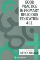 Good Practice in Primary Religious Education 4-11 1850006393 Book Cover
