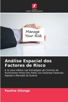 Análise Espacial dos Factores de Risco: E os seus efeitos nas Estratégias de Controlo de Ruminantes Peste Des Petits nos Sistemas Pastorais Kajiado e Marsabit do Quénia 6205101505 Book Cover