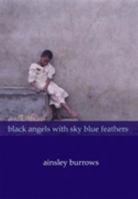 Black Angels With Sky Blue Feathers 0954224736 Book Cover