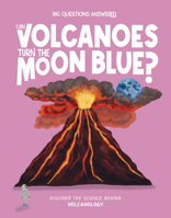 Can Volcanoes Turn the Moon Blue?: Discover the Science Behind Volcanology 1835691358 Book Cover