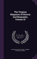 The Virginia Magazine of History and Biography, Volume 10 1142167658 Book Cover