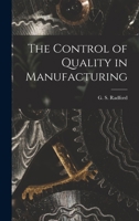 The Control of Quality in Manufacturing 1018736808 Book Cover