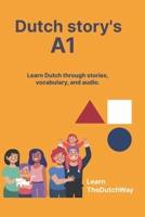 Short Story's in Dutch A1 level: Learn Dutch through fun story's and extend your vocabulary! (Dutch Edition) B0DPSN2RCV Book Cover