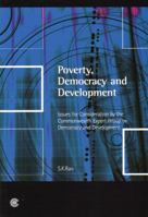 Poverty, Democracy and Development: Issues for Consideration by the Commonwealth Expert Group on Democracy and Development 0850927994 Book Cover