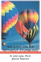 Walking On Air Without Stumbling 0595474217 Book Cover