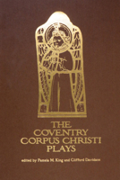 The Coventry Corpus Christi Plays (Early Drama, Art, and Music Monograph Series, 27) 158044055X Book Cover