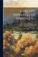 Livre Des Privilèges De Manosque... 102182917X Book Cover