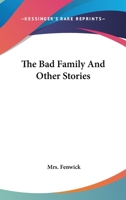 The Bad Family and Other Stories 1517001951 Book Cover