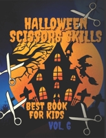 Halloween Scissors Skills Best Book For Kids Vol. 6: Perfect For Learning And Fun B09HFXXQJJ Book Cover