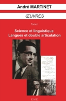 Oeuvres (Tome I): Sciences et linguistique, langues et double articulation (French Edition) 2930481668 Book Cover
