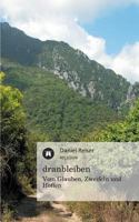 Dranbleiben - Vom Glauben, Zweifeln Und Hoffen 3842401051 Book Cover
