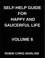 Self-Help Guide for Happy and Saucerful Life (Part 6)- The Energy Shift, Revitalize Your Body, Mind, And Spirit for Sustainable Success, Holistic ... Management, And Balancing Work-Life Demands. B0GR67SCNK Book Cover
