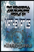 The wonderful and fantastic world of Mathematics B085DSCQCN Book Cover